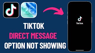 Fix TikTok Direct Message Option Not Showing (2025) | TikTok Message Button Missing Fix!