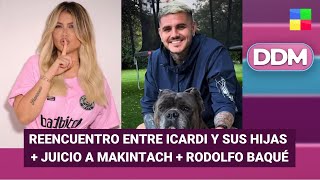 Reencuentro entre Icardi y sus hijas + Juicio a Makintach #DDM | Programa completo (11/11/25)