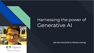 Tech Talk on Generative AI with Henry Ruiz (Google Developer Expert)