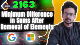 2163 Minimum Difference in Sums After Removal of Elements | LeetCode