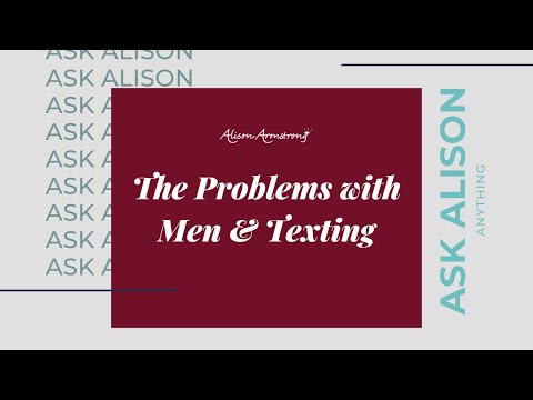 The Problem with Men & Texting | Ask Alison Armstrong Anything