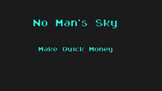 No Man's sky money making tutorial