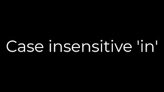 Python :Case insensitive 'in'(5solution)