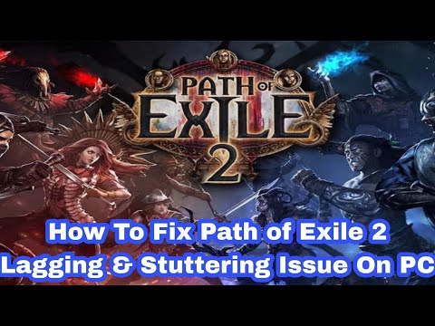 How To Fix Path of Exile 2 Lagging & Stuttering Issue On PC | Fix Low FPS Drop & Freezing Issue
