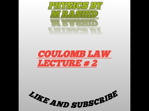 Coulomb Law lecture # 2 - Pyhsics By M Rashid /Physics online courses