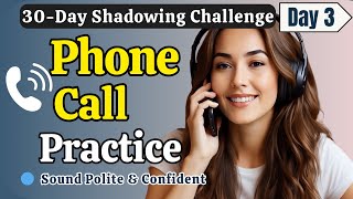 Learn English FAST with Phone Conversations | Day 3 |Shadowing English Speaking Practice