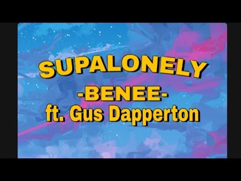 BENEE - Supalonely (Lyrics) ft. Gus Dapperton | Musik tiktok