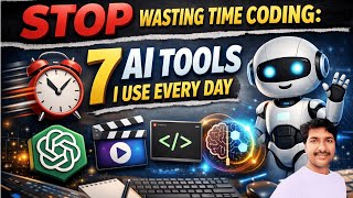 Stop Wasting Time Coding: 7 AI Tools I Use Every Day