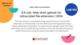 8.5 Lab: Web shell upload via obfuscated file extension - Karthikeyan Nagaraj | 2024