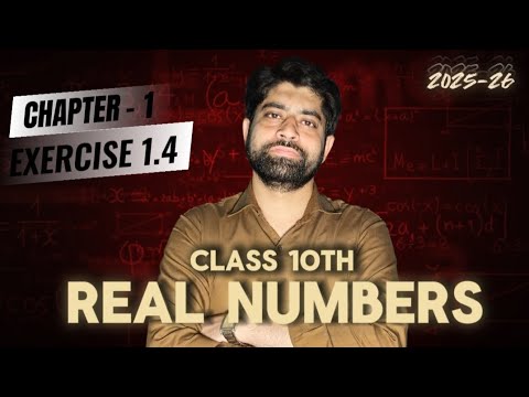 Class 10 Maths Chapter 1 - Real Numbers | Complete Exercise 1.4 | NCERT Solutions 2025-26 #class10