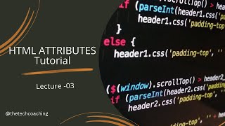 HTML Attributes | Learn Basic HTML | Lecture 3 | HTML Notes | HTML Theory