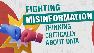 Fighting misinformation: Thinking critically about data