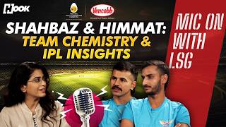 @PrashastiSinghStandup with Shahbaz Ahmed & Himmat Singh On IPL & Team Chemistry | Mic On With LSG