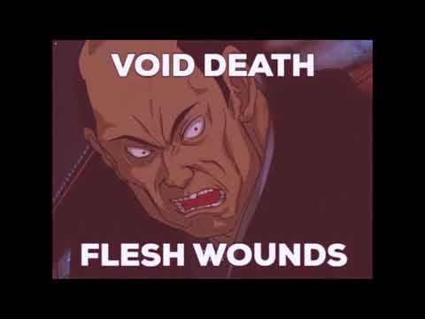 VOID DEATH ケェヲキェケ - ＦＬＥＳＨ ＷＯＵＮＤＳ