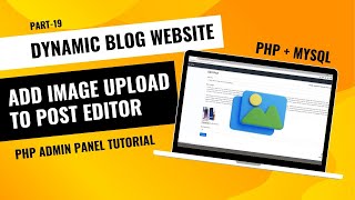 Add Image Upload to Blog Post Editor | PHP Admin Panel Tutorial By #TheCodeStreak