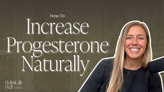 22 | How to Increase Progesterone Naturally: A Hormone-Safe Approach