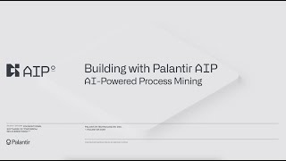 Building with Palantir AIP: AI-Powered Process Mining