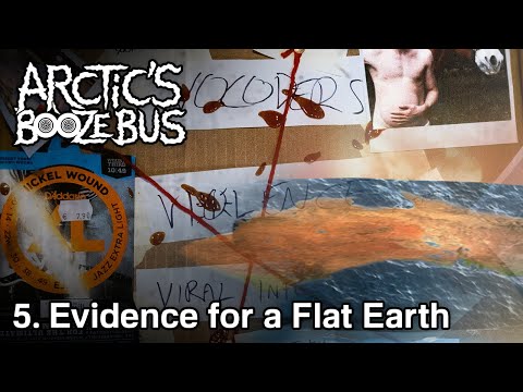 Arctic's Booze Bus - Evidence for a Flat Earth (Lyric Video)