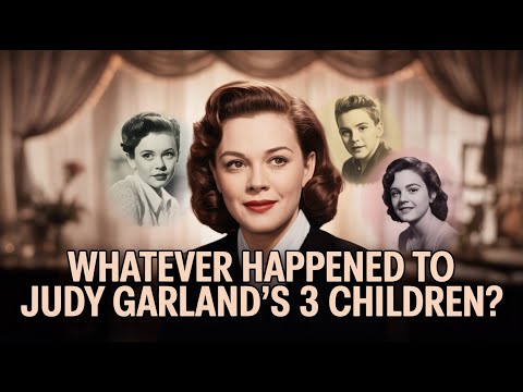 Whatever Happened to Judy Garland's 3 Children?