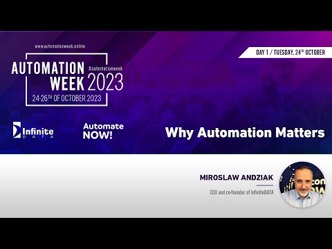 Why Automation Matters by Miroslaw Andziak, CEO at InfiniteDATA | #AutomationWEEK2023