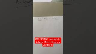 🔥Message to A-level Maths students! #alevelmaths #alevelmaths2025 #mathsrevision