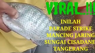 PARADE STRIKE MANCING JARING SUNGAI CISADANE SERPONG