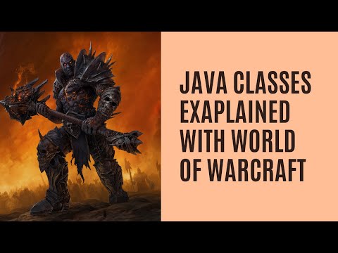 Classes in Java Explained by Coding the Warrior Class in World of Warcraft