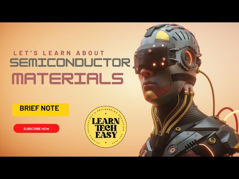 Semiconductor Material Brief - সেমিকন্ডাক্টর পদার্থ পরিচিতি
