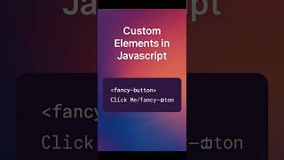 Custom Elements in JavaScript - Build Your Own HTML Tags! #html5 #webdev #javascript