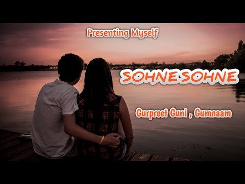 SOHNE SOHNE-GURPREET GUNI-GUMNAAM-Latest punjabi song 2023