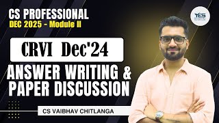 CS Professional Mod 2 | CRVI Answer Writing | Dec 24 Paper Discussion | Dec 25 |CSVaibhav Chitlangia