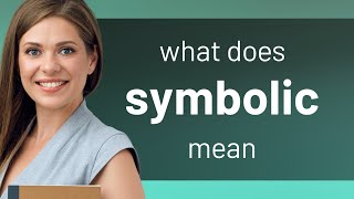 Symbolic | meaning of SYMBOLIC