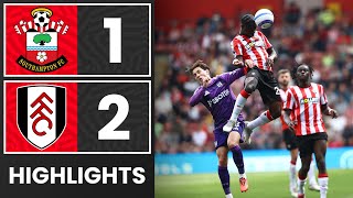 HIGHLIGHTS: Southampton 1-2 Fulham | Premier League