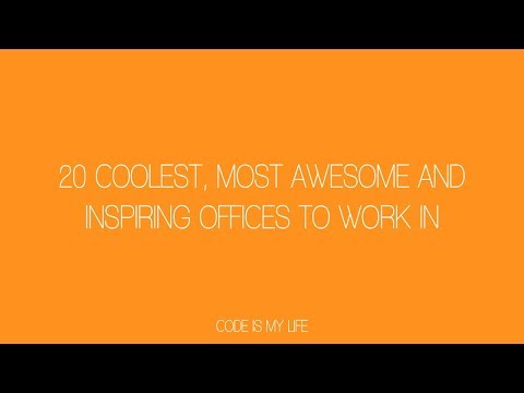20 COOLEST, MOST AWESOME AND INSPIRING OFFICES TO WORK IN - CODE IS MY LIFE