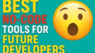 Best No Code Tools for Future Developers – 2025 Edition