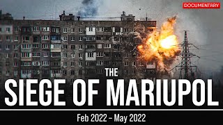 The Siege of Mariupol: Ukraine’s Fiercest Urban Defence | Russo-Ukrainian War Documentary