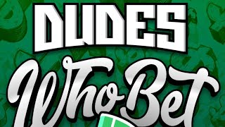 It's "Dudes Who Bet Daily" Time! Expert Best Bets For Horse Racing, MLB, NFL, NCAAF, & MORE!!!!