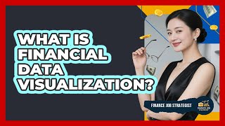 What Is Financial Data Visualization?