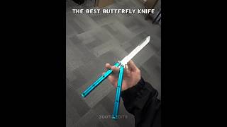 The best butterfly knife? 💀