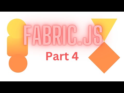Fabric.js Tutorial/Crash Course: Part 4 (Animation, Events/Caching, Groups, SVG/JSON State,  Images)