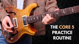 The Core 5 Practice Routine That Will 10x Your Guitar Playing
