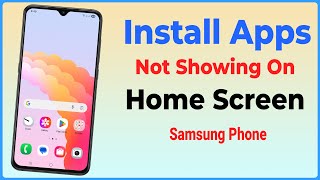 How to Fix Installed Apps Not Showing on Home Screen (Samsung)