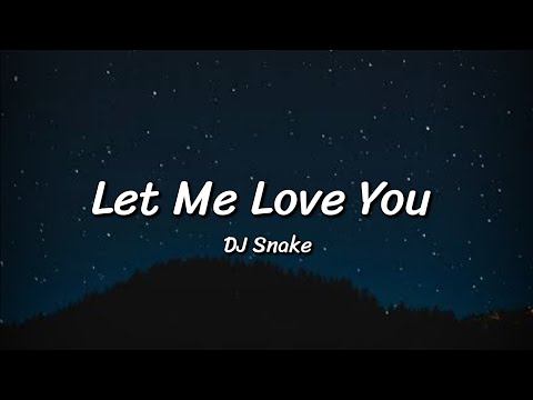 DJ Snake ft. Justin Bieber - Let Me Love You (lyrics)