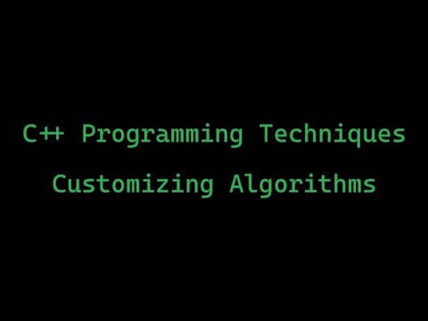 C++ Programming Techniques: Customizing Algorithms