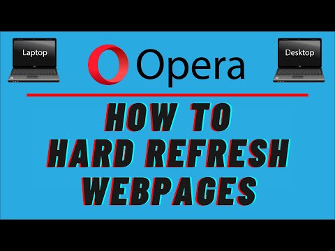 How to Hard Refresh a Webpage Using the Opera Web Browser | Step-By-Step PC Guide