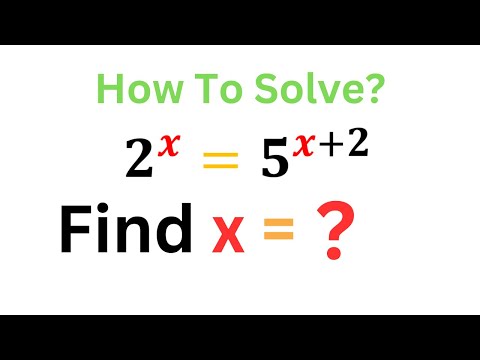 A Nice Exponents Problem simplification | If 2^x=5^(x+2) | Find x=?