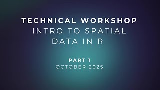 Technical Workshop: Intro To Spatial Data in R