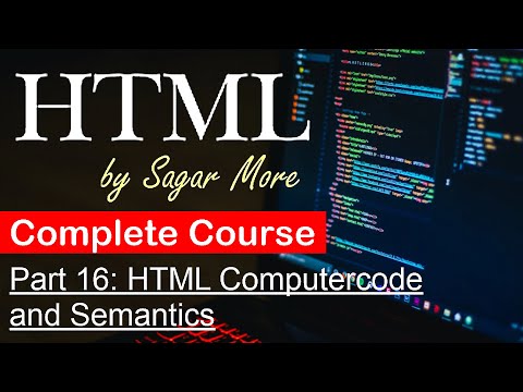 Part 16: HTML Computercode & Semantics | Complete HTML Course