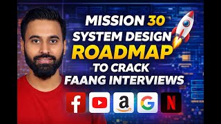 Mission 30: System Design Roadmap to Crack FAANG Interviews 🚀 #1