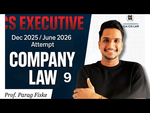 COMPANY LAW || Lecture 9 || CS Executive || PARAG FISKE SIR